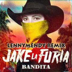 🔥Jake La Furia - Bandita [LENNYMENDY Remix]🔥