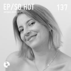 OOOEP137 : Antonio Mazzitelli - So Hot (Original Mix)