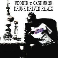 Cxshmere Drunk Driving Woodie Mix (Should I)