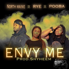 North Maine ft RYE & Pooba - Envy Me