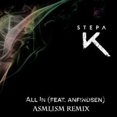 Stepa K - All In (Asmlism Remix)