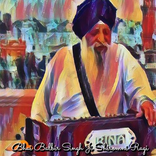 Rogan Te Ar Sogan Te, Raag Bhimpalasi (Bhai Balbir Singh Ji Shiromani Ragi)