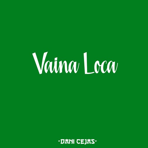 VAINA LOCA [Remix] - Ozuna x Manuel Turizo x Dani Cejas