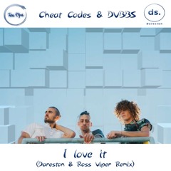 Cheat Codes - I Love It (Dareston & Ross Viper Remix)