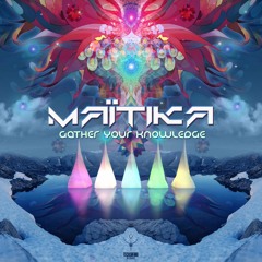 MAITIKA - GATHER YOUR KNOWLEDGE (OUT NOW!)