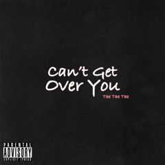 TaeTaeTae - Cant Get Over You