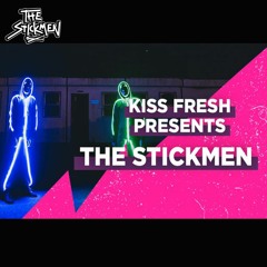 The Stickmen Kiss Fresh Mix - 24th July 2018