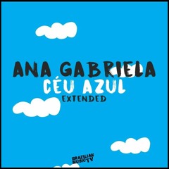 Ana Gabriela - Céu Azul (kazja flip) [extended]