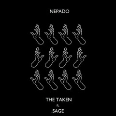Nepado - The Taken Ft. .Sage