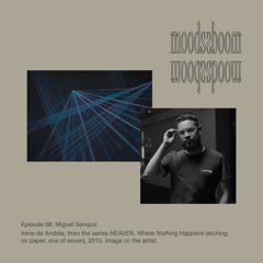 Moods 08: Miguel Senquiz