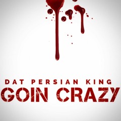 Goin Crazy (Prod. by Dree the Drummer)