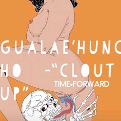 GUALAE'HUNCHO- CLOUT UP