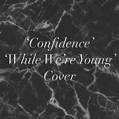 Confidence While We're Young (reProd By. Breathe)