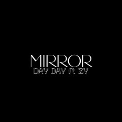 MIRROR ft ZY