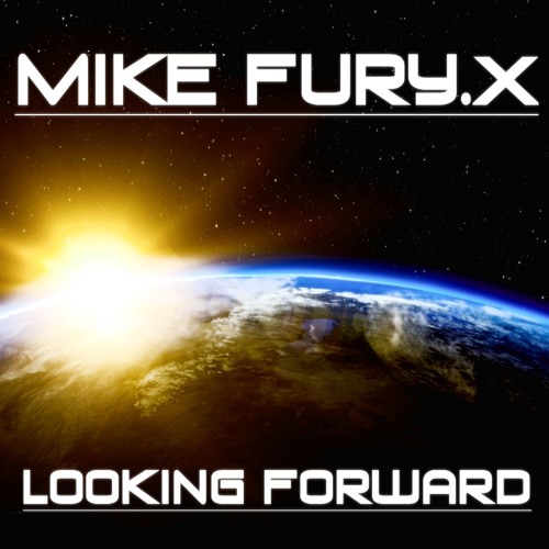 Mike Fury.X - Looking Forward