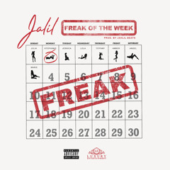 Freak Of The Week By Jalil Prod. By Jahlil Beats