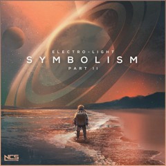 Electro - Light - Symbolism Pt.II [NCS Release]