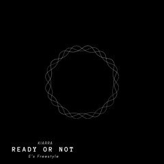 Ready or Not (E's Freestyle)
