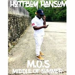 HottBoy Hansom M O S middle of summer