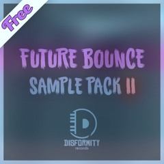 Disformity: FREE Future Bounce Sample Pack II (BUY = DOWNLOAD)