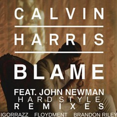 Calvin Harris - Blame (feat. John Newman) [FLOYDMENT HardStyle Remix]