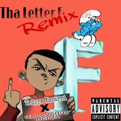 THA LETTER F FT TRIPPA KOSARRI