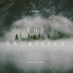 The Sacrifice (soundtrack)  Produced by Anwuli Roseline