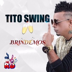 Tito Swing - Brindemos