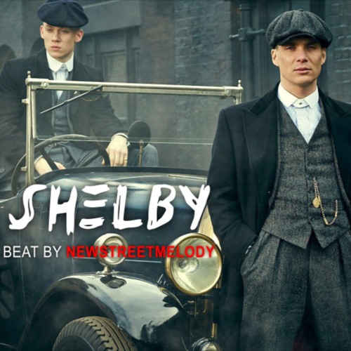 Stream "SHELBY" Trap Beat Instrumental | Chill Rap hip Hop Beat | Peaky  Blinders | Newstreetmelody by NSM Beats | Listen online for free on  SoundCloud
