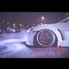 Coolin' Pt. 1