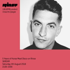 5 Years of Horse Meat Disco on Rinse: Skream - 4th August 2018