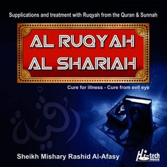Al Ruqyah Al Shariah Mishary Rashid Al - Afasy الرقية الشرعية