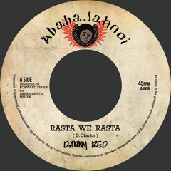 Danny Red - Rasta We Rasta / Forward Fever -Africa to Hollywood Dub ( AbabaJahnoy - 7" )OUT NOW!!!