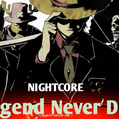 Nightcore Legend Never Die