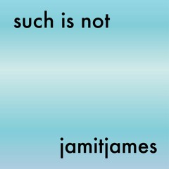Jamit - Such Is Not