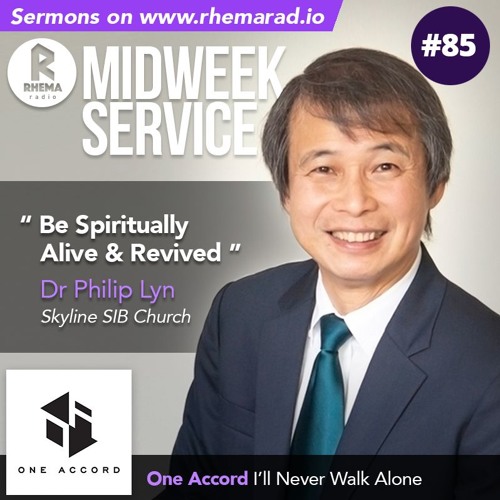 Stream 85 Be Spiritually Alive Revived Dr Philip Lyn Skyline Sib One Accord I Ll Never Walk Alone By Rhema Radio Listen Online For Free On Soundcloud