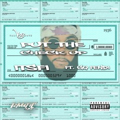 ItsFi featuring GQ Fendi - Put The Check Up