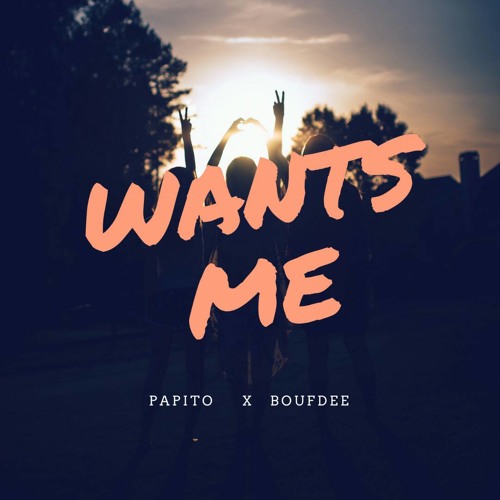 WANTS ME (FT. BOUF DEE)