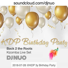 Back 2 the Roots - DJ NUO Kizomba Live Set @ KDP 3y Birthday Party - 2018-07-28