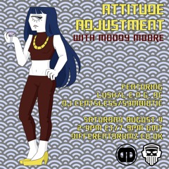 Attitude Adjustment with Moody Moore EP 28 ft. Lush & DJ Centsless
