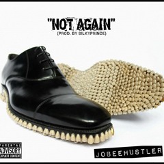 Not Again (Prod. By SilkyPrince)