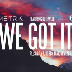Metrik - We Got It (NRG Remix)