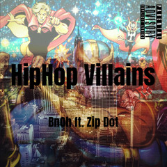 HipHop Villains ft. Zip Dot