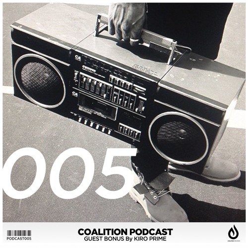 Coalition Podcast | Episode #005 (Guest Mix by Kiro Prime)