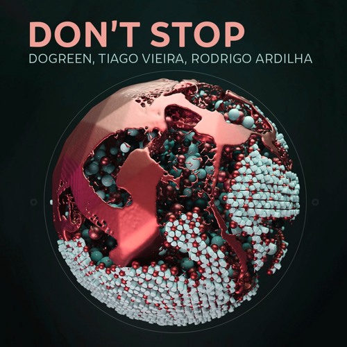 Rodrigo Ardilha, Tiago Vieira, Dogreen - Don't Stop [Sony Music] - [TEASER - OUT AUG 14th]