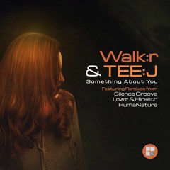 Walk:r & Tee:j - Something About You