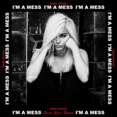 Bebe Rexha - I'm A Mess (Ersin Göxu Remix)
