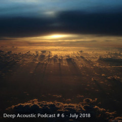 Deep Acoustic Podcast # 6