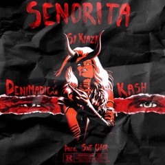Senorita - feat. Denimadic & KA$H (prod. Snt Clair)