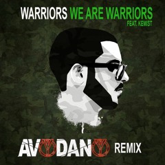 WARRIORS Ft. Kemist - We Are Warriors (AVYDANY Remix)